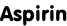 Aspirin